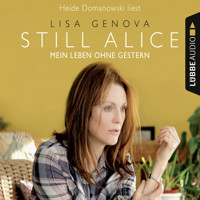 Still Alice - Mein Leben ohne Gestern (ungekürzt) - Lisa Genova - Hörbuch