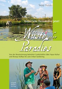 Wüste oder Paradies - Sepp Holzer - E-Book