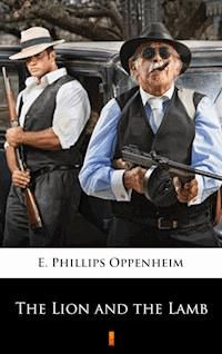 The Lion and the Lamb - E. Phillips Oppenheim - E-Book