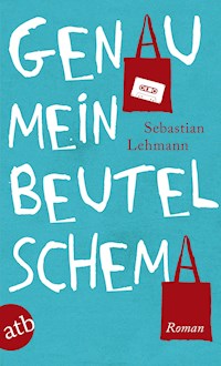 Genau mein Beutelschema - Sebastian Lehmann - E-Book