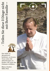 - Teilen Sie diese 3 Dinge nicht mit Ihrer Familie – - Heinz Duthel - E-Book