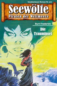 Seewölfe - Piraten der Weltmeere 571 - Burt Frederick - E-Book