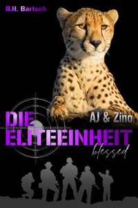 Die Eliteeinheit AJ und Zino - B. H. Bartsch - E-Book