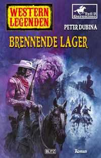 Western Legenden 40: Brennende Lager - Peter Dubina - E-Book