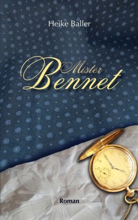 Mister Bennet - Heike Baller - E-Book