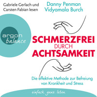 Schmerzfrei durch Achtsamkeit - Die effektive Methode zur Befreiung von Krankheit und Stress (Gekürzte Fassung) - Danny Penman - Hörbuch