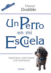 Un perro en mi escuela - Cherryl Drabble - E-Book