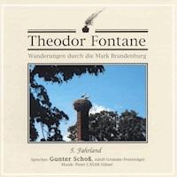 Wanderungen durch die Mark Brandenburg (05) - Theodor Fontane - Hörbuch