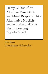 Alternate Possibilities and Moral Responsibility / Alternative Möglichkeiten … - Harry G. Frankfurt - E-Book
