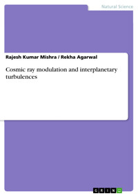 Cosmic ray modulation and interplanetary turbulences - Rajesh Kumar Mishra - E-Book