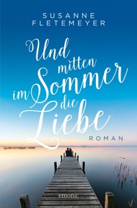 Und mitten im Sommer die Liebe - Susanne Fletemeyer - E-Book