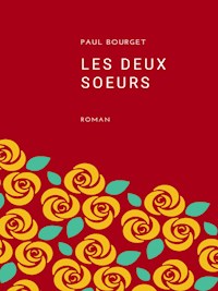 Les Deux Soeurs - Paul Bourget - E-Book