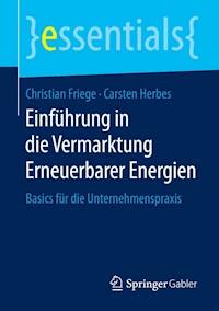 Einführung in die Vermarktung Erneuerbarer Energien - Christian Friege - E-Book