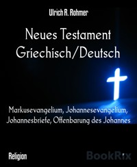 Neues Testament Griechisch/Deutsch - Ulrich R. Rohmer - E-Book