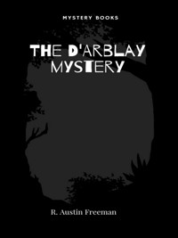 The D'Arblay mystery - R. Austin Freeman - E-Book