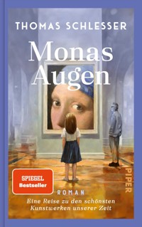 Monas Augen – Eine Reise zu den schönsten Kunstwerken unserer Zeit - Thomas Schlesser - E-Book