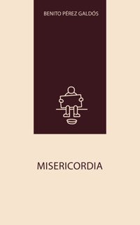 Misericordia - Benito Pérez Galdòs - E-Book