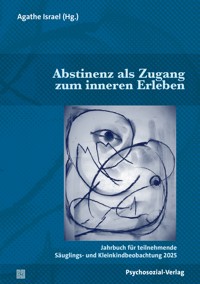 Abstinenz als Zugang zum inneren Erleben -  - E-Book