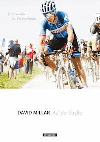 Auf der Straße: Eine Saison im Profipeloton - David Millar - E-Book