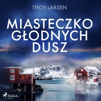 Miasteczko głodnych dusz - Thor Larsen - Hörbuch