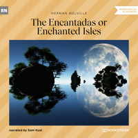 The Encantadas or Enchanted Isles (Unabridged) - Herman Melville. - Hörbuch