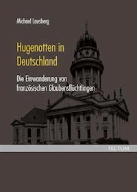 Hugenotten in Deutschland - Michael Lausberg - E-Book