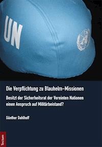 Die Verpflichtung zu Blauhelm-Missionen - Günther Dahlhoff - E-Book