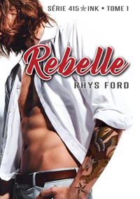 Rebelle - Rhys Ford - E-Book