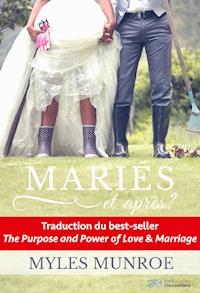 Mariés et après ? - Myles Munroe - E-Book