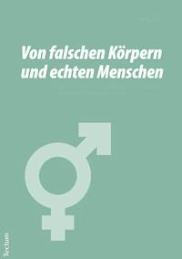 Von falschen Körpern und echten Menschen - Sarah Röhm - E-Book