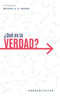 ¿Qué es la verdad? - Andrew Fuller - E-Book