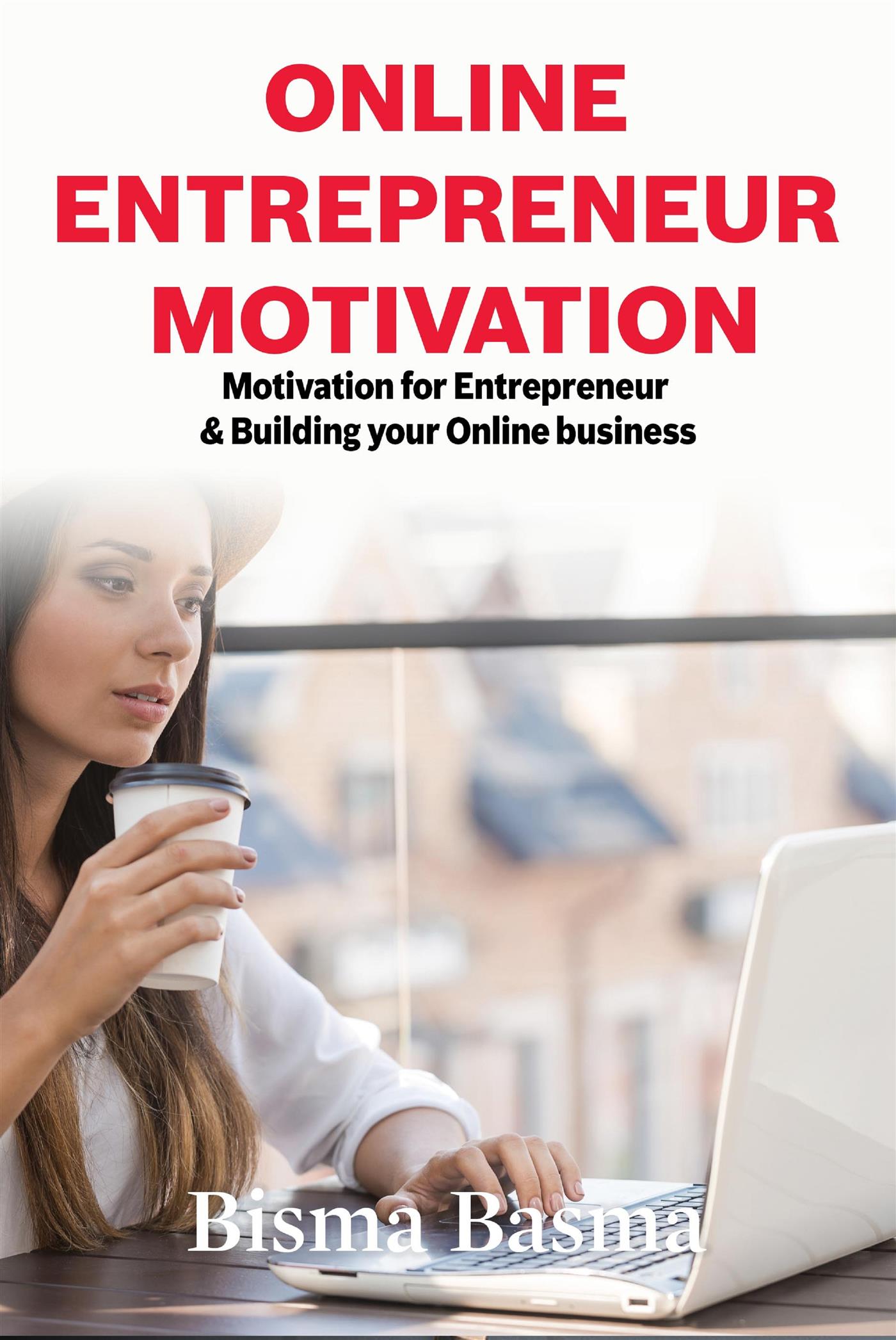 Online Entrepreneur Motivation - Bisma Basma - E-Book