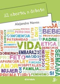 El aborto, a debate - Alejandro Navas - E-Book