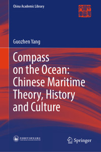 Compass on the Ocean: Chinese Maritime Theory, History and Culture - Guozhen Yang - E-Book