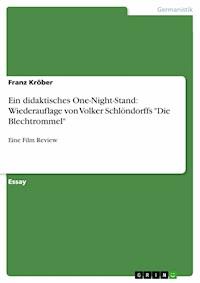 Ein didaktisches One-Night-Stand: Wiederauflage von Volker Schlöndorffs "Die Blechtrommel" - Franz Kröber - E-Book