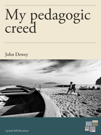 My pedagogic creed - John Dewey - E-Book