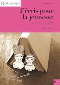 J'écris pour la jeunesse - Tracey E. Dils - E-Book