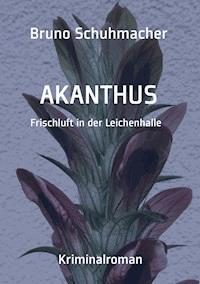 Akanthus - Bruno Schuhmacher - E-Book