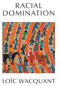 Racial Domination - Loïc Wacquant - E-Book