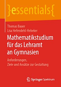Mathematikstudium für das Lehramt an Gymnasien - Thomas Bauer - E-Book