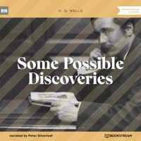 Some Possible Discoveries (Unabridged) - H G Wells - Hörbuch