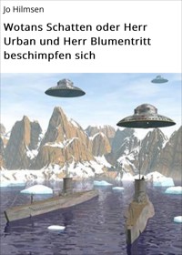 Wotans Schatten oder Herr Urban und Herr Blumentritt beschimpfen sich - Jo Hilmsen - E-Book