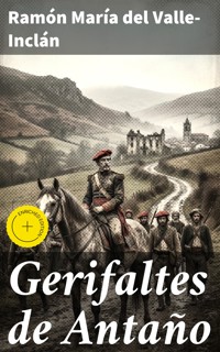 Gerifaltes de Antaño - Ramón María Del Valle-inclán - E-Book
