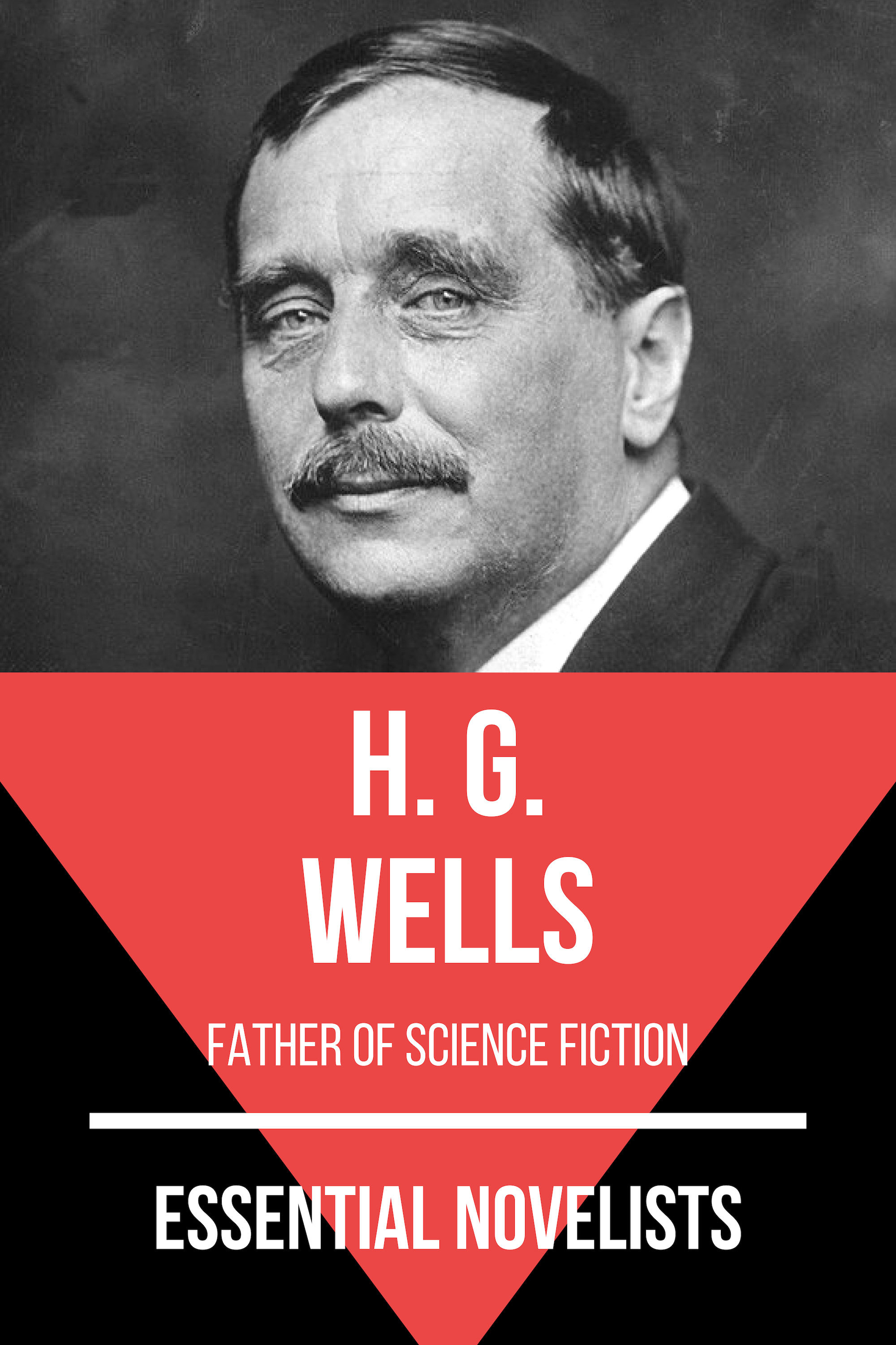 Essential Novelists - H. G. Wells - H G Wells - E-Book