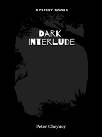 Dark Interlude - Peter Cheyney - E-Book