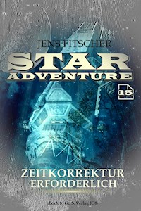 Zeitkorrektur erforderlich (STAR ADVENTURE 15) - Jens Fitscher - E-Book