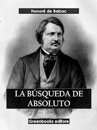 La búsqueda de absoluto - Honore de Balzac - E-Book