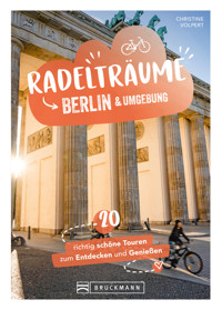 Radelträume Berlin & Umgebung - Christine Volpert - E-Book