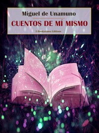 Cuentos de mí mismo - Miguel de Unamuno - E-Book