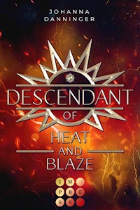 Descendant of Heat and Blaze (Celestial Legacy 2) - Johanna Danninger - E-Book